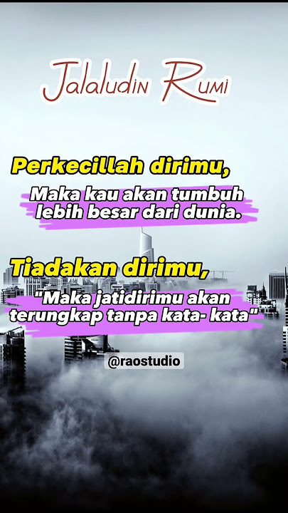 Puisi penuh hikmah jalaludin Rumi,'Tiadakan dirimu, maka jati dirimu akan terungkap'