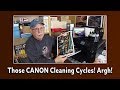 Those CANON Cleaning Cycles! Argh!