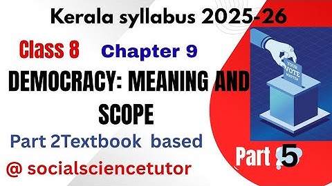 Class 8 💥Social Science 💥Chapter 9 💥DEMOCRACY: MEANING AND SCOPE 💫 part 5 kerala syllabus 2025-26 