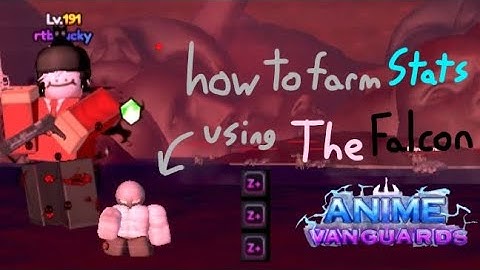 How to FARM Z+ STATS using THE FALCON | anime vanguards