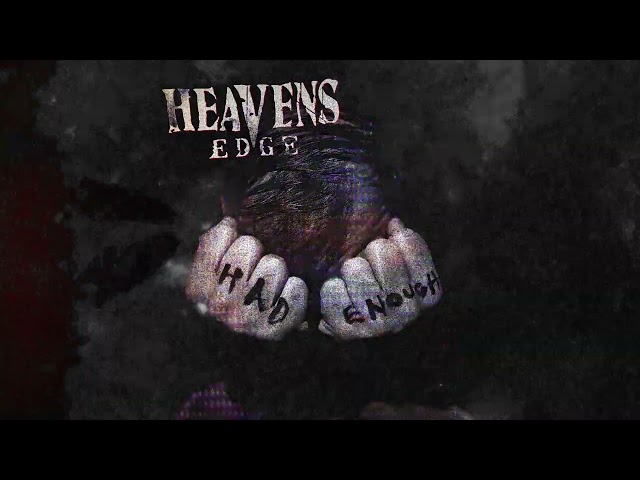 Heavens Edge - Had Enough