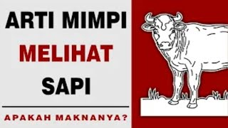 Arti Mimpi Melihat Sapi