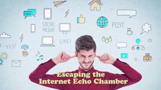Escaping the Internet Echo Chamber Profile