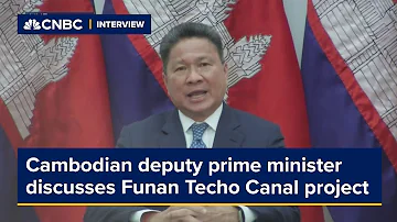 Cambodian deputy prime minister discusses concerns about Funan Techo Canal project