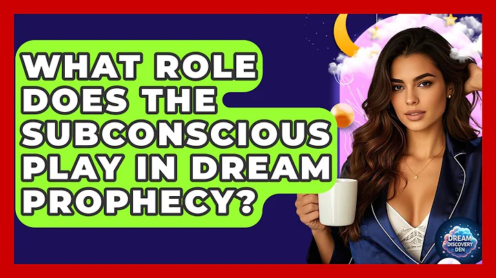 What Role Does the Subconscious Play in Dream Prophecy? - Dream Discovery Den