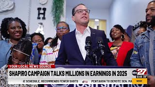 Shapiro campaign takes millions in earnings in 2025