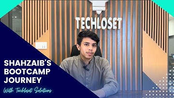Shahzaib journey at TechloSet Solutions | TechloSet Bootcamp