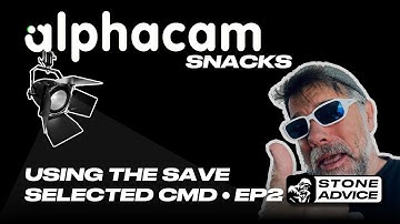 AlphaCam Snacks #2  - Using Save Selected