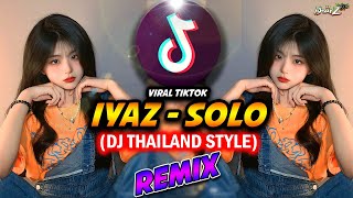 NEW DJ THAILAND REMIX | IYAZ - SOLO | TIKTOK VIRAL | DJ BHARZ