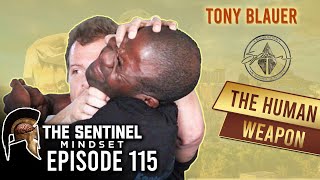 #115 - THE HUMAN WEAPON - Tony Blauer