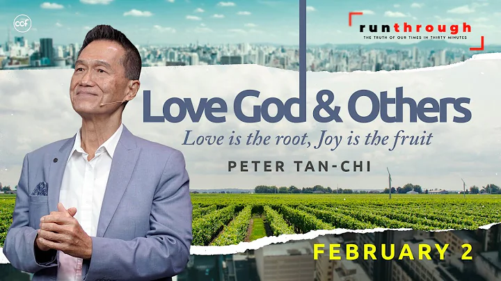 Love God & Others - Love is the root, Joy is the fruit | Peter Tan-Chi | Run Through