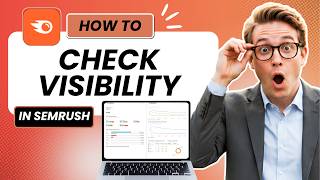 How to Check Visibility Overview in Semrush Tested