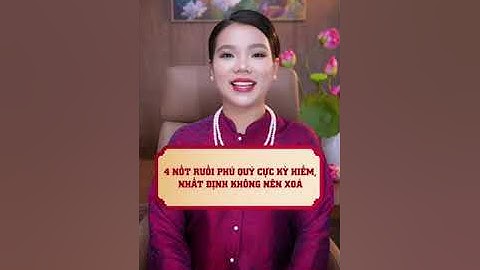 4 nốt ruồi cực kỳ hiếm nhất định không nên xoá