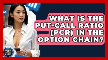 What Is The Put-Call Ratio (PCR) In The Option Chain? - Stock and Options Playbook