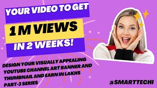YouTube Money Masterclass: Part 3-Design your visually appealing Youtube channel Banner