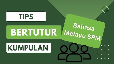 Tips ujian lisan bertutur Bahasa Melayu kumpulan SPM