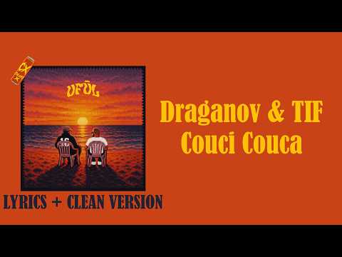 Draganov & TIF - Couci Couca ( LYRICS + CLEAN VERSION )