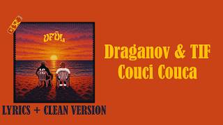 Draganov & TIF - Couci Couca ( LYRICS + CLEAN VERSION )