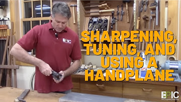 Sharpening, Tuning, and Using a Handplane with Tom McLaughlin