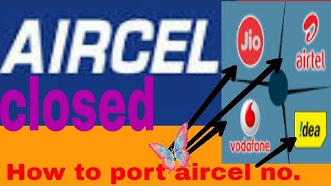 How to port Aircel number to other  Network.
