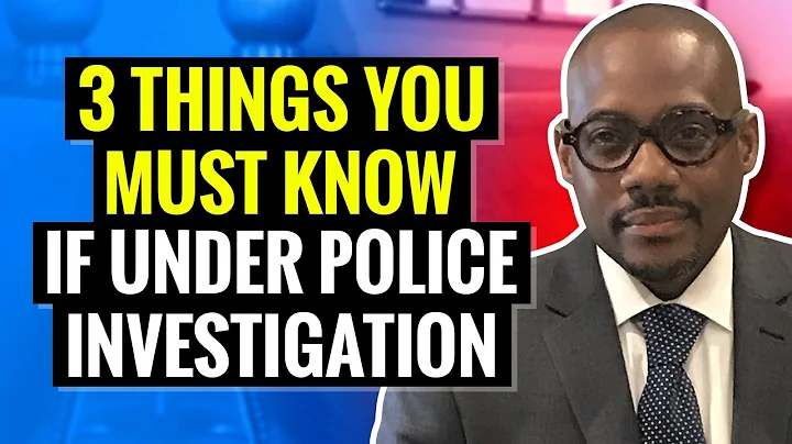 Under investigation? 3Things that you MUST KNOW!!!