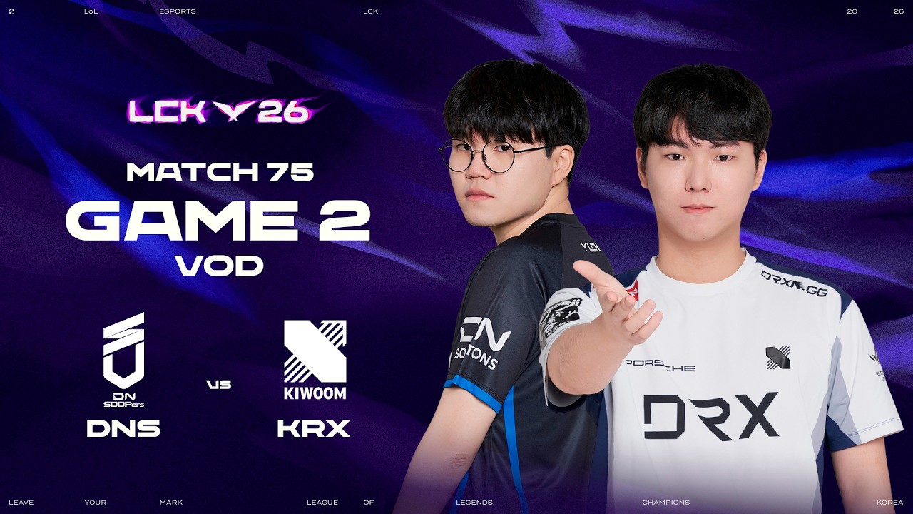 DNS vs KRX | Match 75 Game 2 | 2026 LCK