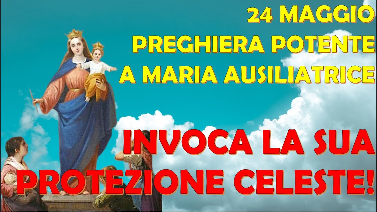 Preghiera A Maria Ausiliatrice Completa 24 Maggio | Preghiera Potente a Maria Ausiliatrice | Invoca la Sua