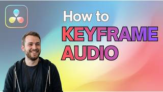 How to Keyframe Audio in DaVinci Resolve (Updated 2026 Step-by-Step Guide)