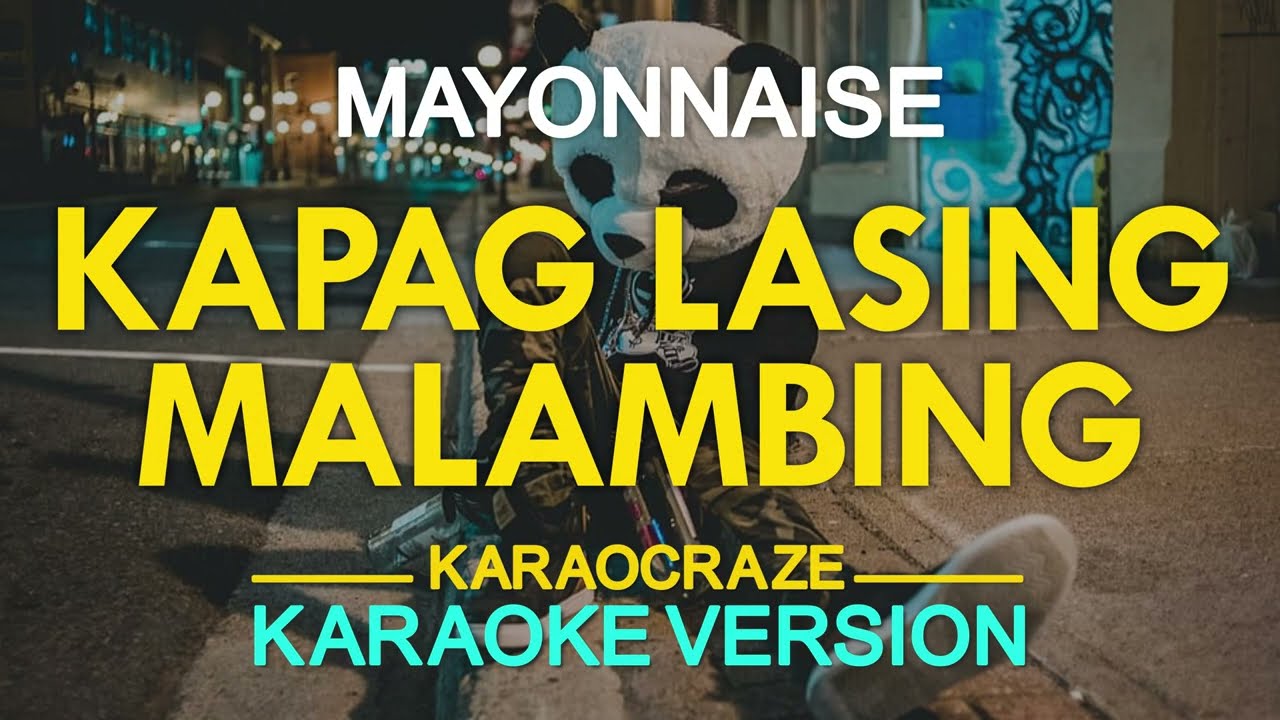 KAPAG LASING MALAMBING - Mayonnaise (KARAOKE Version)