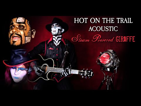 Steam Powered Giraffe - Hot on the Trail (Acoustic Version)