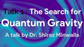 SciTalks#1 - The Search for Quantum Gravity - Dr. Shiraz Minwalla