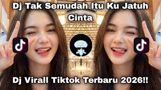 DJ TAK SEMUDAH ITU KU JATUH CINTA__DJ MENABUR KASIH MENUAI PERIH__DJ VIRALL TIKTOK TERBARU 2026!!
