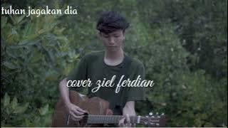 tuhan jagakan dia - cover ziel ferdian