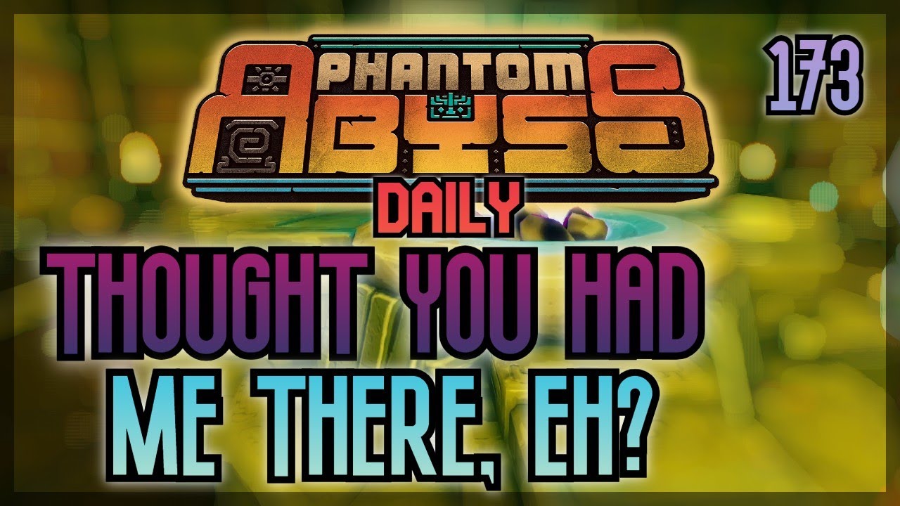 THOUGHT YOU HAD ME THERE, EH? | Phantom Abyss - Daily 26/1/2025