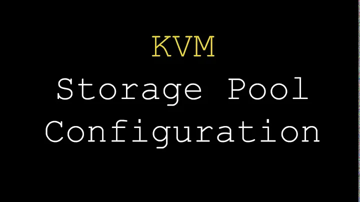 KVM | Storage Pool Configuration