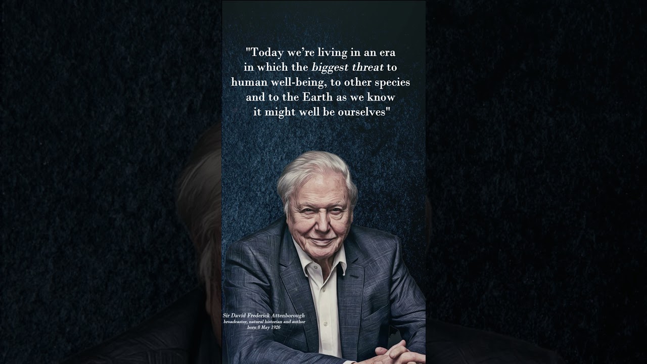 David Attenborough’s Most Powerful Quotes | 