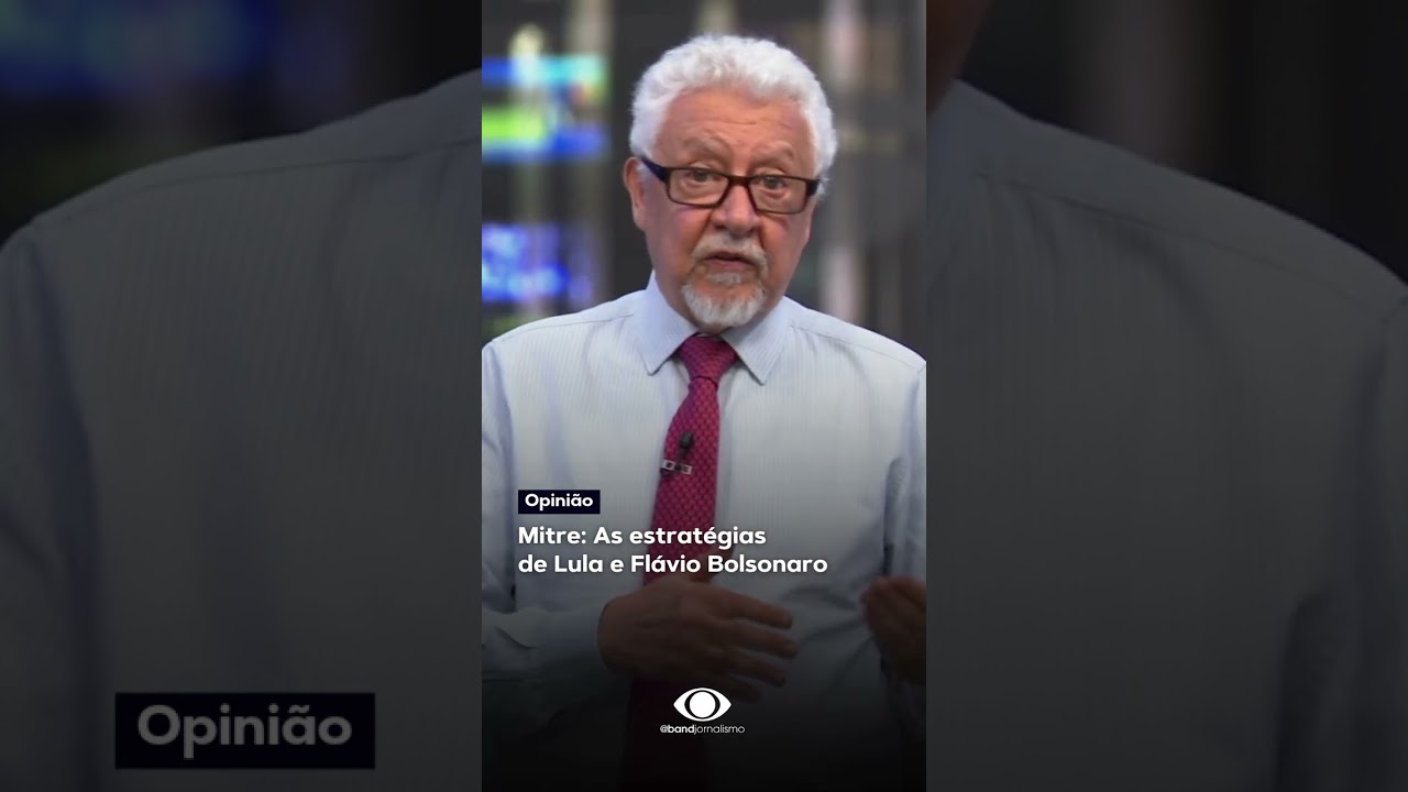 Mitre: As estratégias de Lula e Flávio Bolsonaro