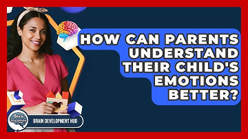 How Can Parents Understand Their Child