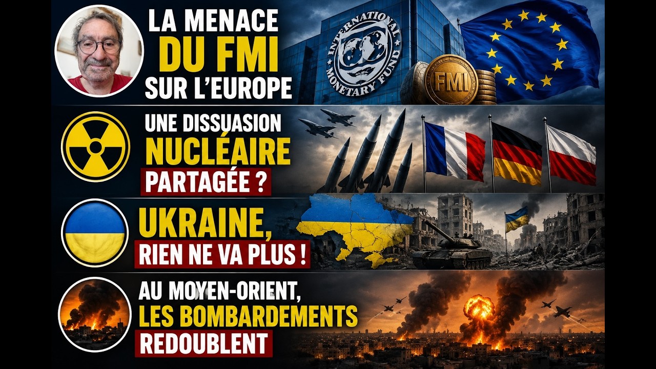 Dissuasion nucléaire 🇫🇷 partagée ? Ukraine rien ne va plus La menace du FMI sur l'UE Moyen-Orient