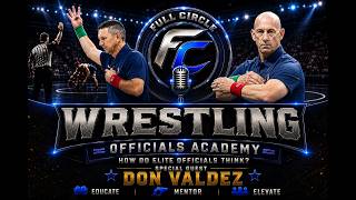 Wrestling Officiating: Mentorship, Mechanics & Positioning with CA State Official Don Valdez