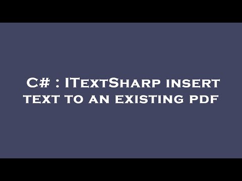 C# : ITextSharp insert text to an existing pdf