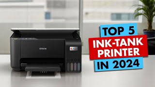 Top 5 Ink Tank Printer In 2024  Best Ink Tank Printer In 2024  Ink Tank Printer Under 10000