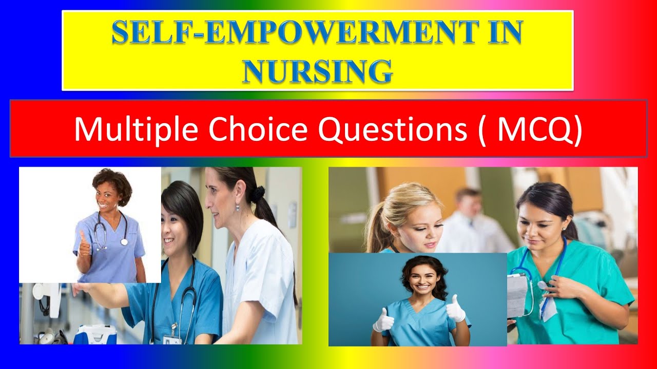 SELF EMPOWERMENT IN NURSING - MCQ - For Applied Psychology for Nurses ...