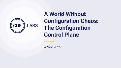CUE Labs Launch Event with Kelsey Hightower: Explore Our Configuration Control Plane
