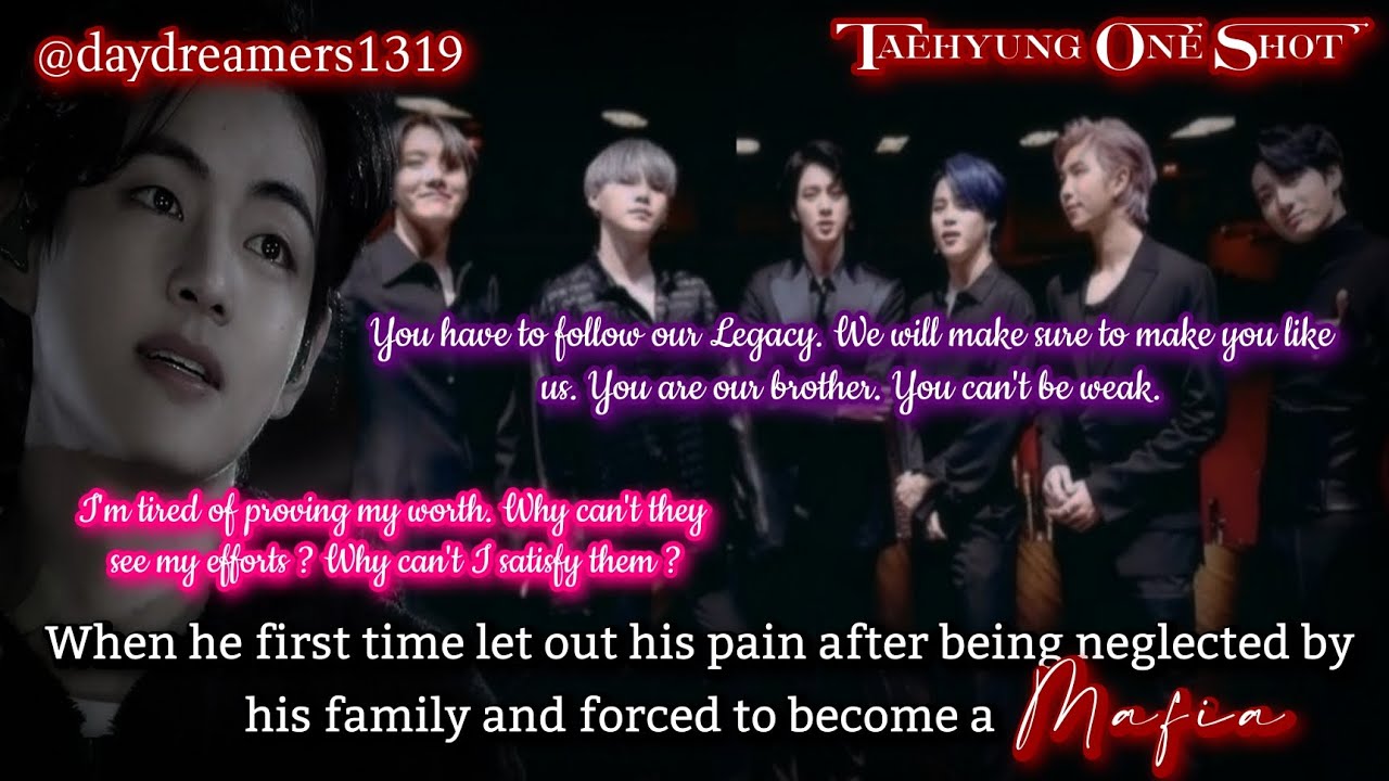 When he let out his pain after being neglected by his family & forced to a Mafia [Taehyung One Shot]