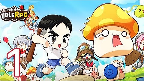 ❤️‍🔥 MapleStory：Idle RPG / Gameplay Walkthrough / Part 1