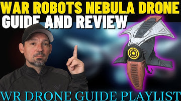 War Robots Nebula Drone Guide and Review | Danny Lightning WR Drone Guide and Playlist