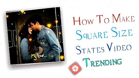 How To Make New Square Size #Trending WhatsApp States Video Editing | In Kinemaster [Hindi]