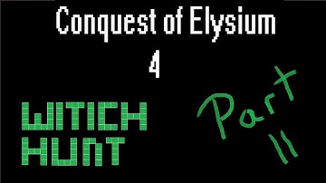 Conquest of Elysium 4 - Witch Hunt - Part 2