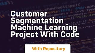 customer segmentation machine learning project with code